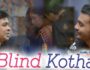 Blind Kotha (Hindi Web Series) – All Seasons, Episodes & Cast