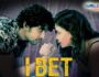I BET (Hindi Web Series) – All Seasons, Episodes & Cast