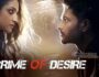 Crime Of Desire (HoiChoi Web Series) – All Seasons, Episodes & Cast