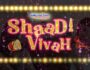 Shaadi Vivah (Hindi Web Series) – All Seasons, Episodes & Cast