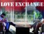 Love Exchange (Hindi Web Series) – All Seasons, Episodes & Cast