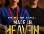 Made in Heaven (Hindi Web Series) – All Seasons, Episodes, and Cast