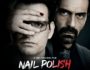 Nail Polish – Review, Cast, & Release Date