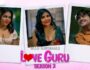Love Guru (Season 2) – (Hindi Web Series) – All Seasons, Episodes, and Cast