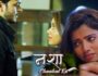 Nasha Chaahat Ka – (Hindi Web Series) – All Seasons, Episodes, and Cast