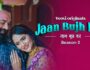 Jaan Bujh Kar (Season 2) – All Seasons, Episodes, and Cast