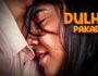 Dulha Pakad – (Hindi Web Series) – All Seasons, Episodes, and Cast