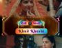 Desi Kisse – Khud Khushi – (Hindi Web Series) – All Seasons, Episodes, and Cast