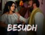 Besudh – (Hindi Web Series) – All Seasons, Episodes, and Cast