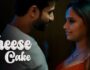 Cheese Cake – (Hindi Web Series) – All Seasons, Episodes, and Cast