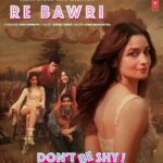 Alia Bhatt - Re Bawri - Don't By Shy