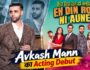 Avkash Mann Acting Debut – Singing के बाद Acting में रखा कदम, Eh Din Roz Ni Aune से शुरू हुआ नया सफर
