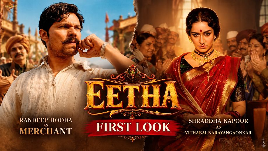 Eetha First Look: Randeep Hooda बने Merchant, Shraddha Kapoor की फिल्म का दमदार पोस्टर जारी 1 Eetha First Look: Randeep Hooda and Shraddha Kapoor
