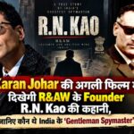 Karan Johar की अगली फिल्म में दिखेगी R&AW के Founder R.N. Kao की कहानी, जानिए कौन थे India के ‘Gentleman Spymaster’ 8 Karan Johar RN Kao Film