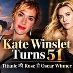 Kate Winslet Turns 51: Titanic की Rose से Oscar Winner बनने तक की पूरी कहानी 7 Kate Winslet Birthday