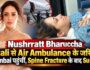 Nushrratt Bharuccha Accident: Bali से Air Ambulance के जरिए Mumbai पहुंचीं, Spine Fracture के बाद Surgery