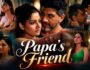 Papa’s Friend Web Series: Atrangii पर आज Release हुई नई Series, जानें Cast, Story और सभी 6 Episodes