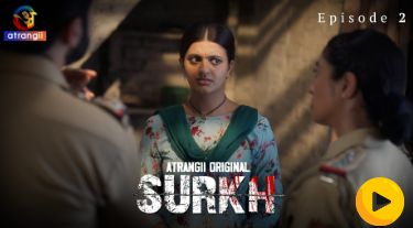 Surkh OTT Release: Sharad Malhotra की Crime Thriller Atrangii पर हुई रिलीज, जानिए Story, Cast और Episodes 5 Surkh - Episode 2
