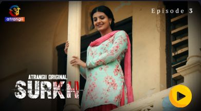 Surkh OTT Release: Sharad Malhotra की Crime Thriller Atrangii पर हुई रिलीज, जानिए Story, Cast और Episodes 6 Surkh - Episode 3
