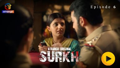 Surkh OTT Release: Sharad Malhotra की Crime Thriller Atrangii पर हुई रिलीज, जानिए Story, Cast और Episodes 9 Surkh - Episode 6