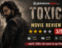 Toxic Movie Review: Yash की फिल्म कैसी है? जानिए कहानी, एक्टिंग और एक्शन का पूरा रिव्यू