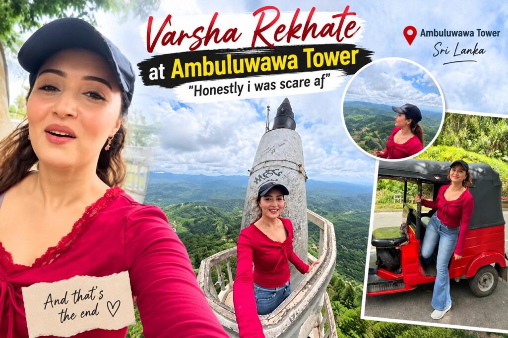Varsha Rekhate ने दिखाया Ambuluwawa Tower का रोमांचक सफर, बोलीं- “I Was Scare AF” 1 Varsha Rekhate at Ambuluwawa Tower